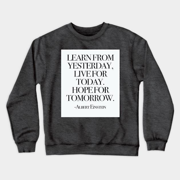 Learn from yesterday Crewneck Sweatshirt by TheSteadfast